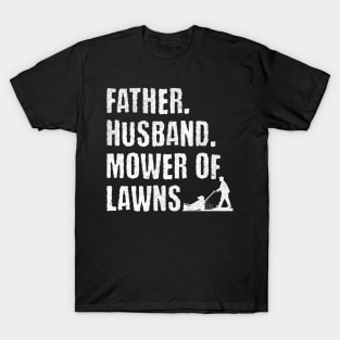 Father, Husband, Mower of Lawns T-Shirt